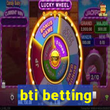 bti betting